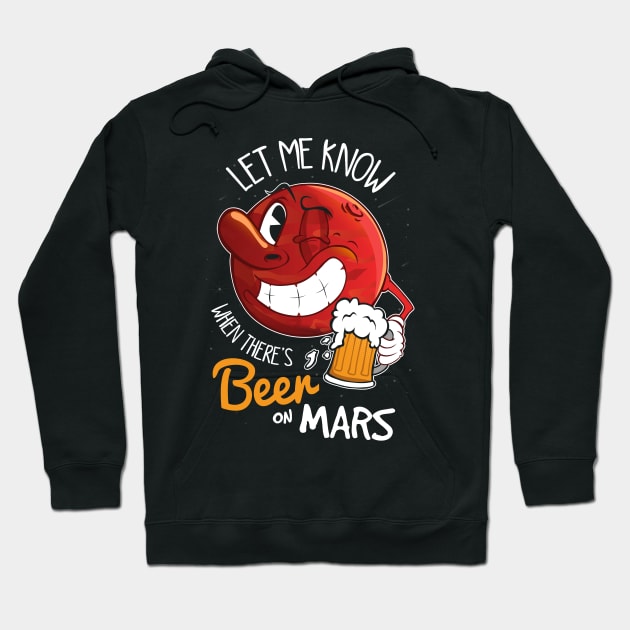 Let me know when there's beer on Mars Hoodie by VinagreShop
